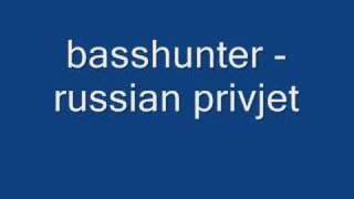 Basshunter - Russian privjet