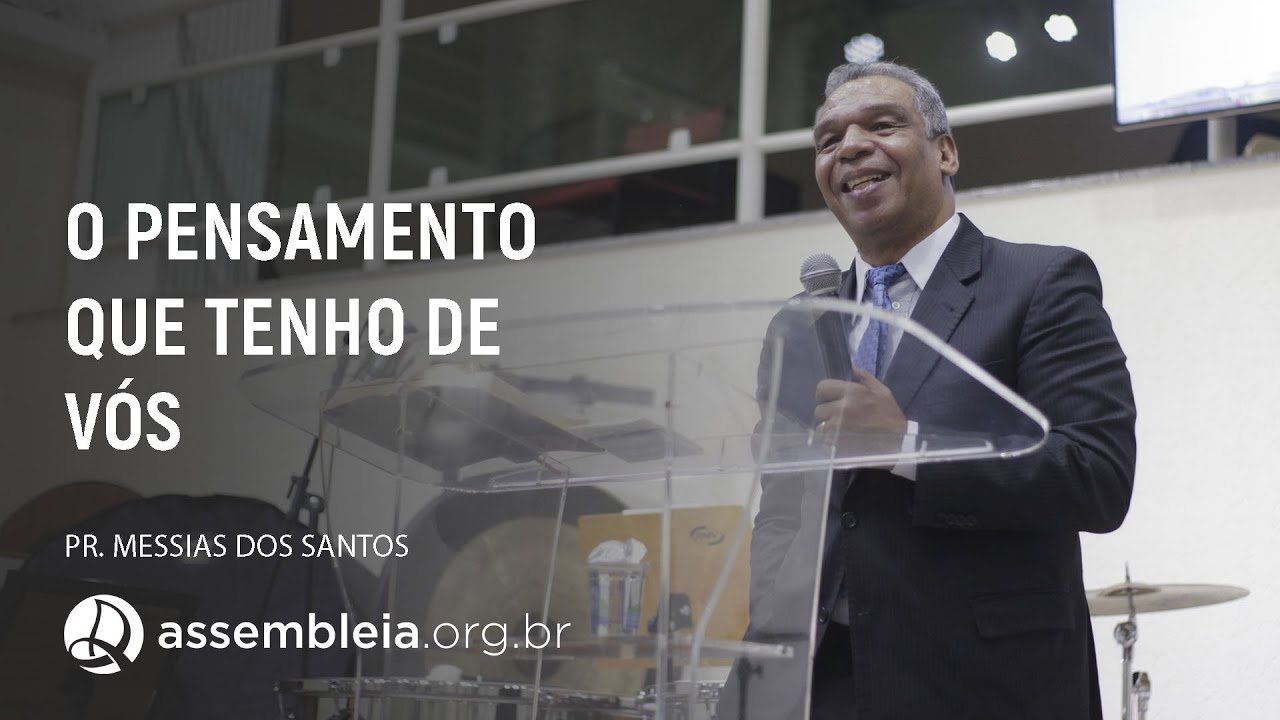 O Pensamento que Tenho de Vós | Pr. Messias dos Santos