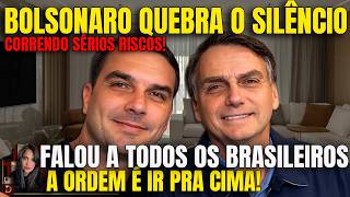 EM RISCO: BOLSONARO QUEBRA O SILÊNCIO E FALA A TODO BRASIL - A ORDEM É IR PRA CIMA CHEGOU A HORA