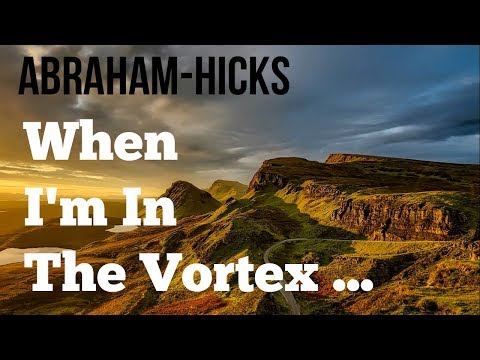 Abraham Hicks 2018 ~ How To Know You Are In The Vortex ~ No Ads