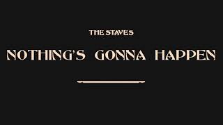 The Staves - Nothing’s Gonna Happen