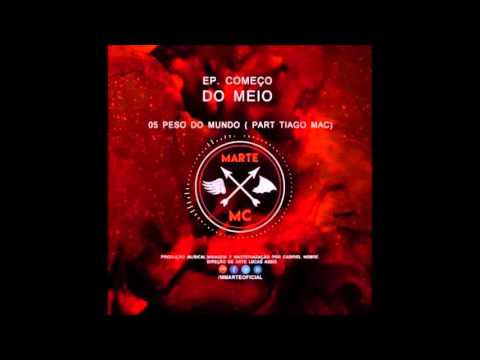 Marte Mc - Peso do Mundo Part. Tiago Mac