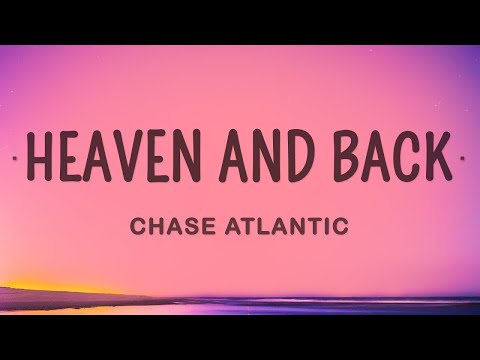 Chase Atlantic - HEAVEN AND BACK (Lyrics) |1hour Lyrics