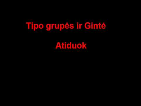 Tipo Grupė ir Gintė - Atiduok