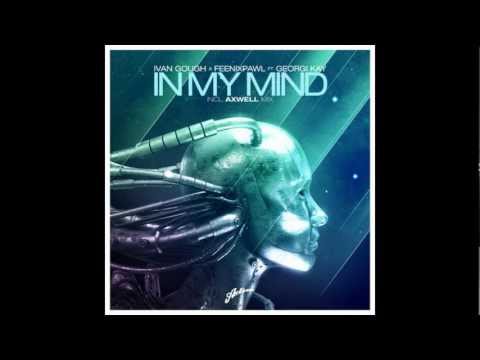 Official Remix ( In My Mind ) Ivan Gough  Feenixpawl Ft. Georgi Kay Axwell (Idol Funky Mind Bashup)