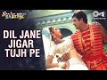 Dil Jaane Jigar Tujh Pe - Saajan Chale Sasural | Govinda & Karisma Kapoor | Kumar Sanu & Alka Yagnik