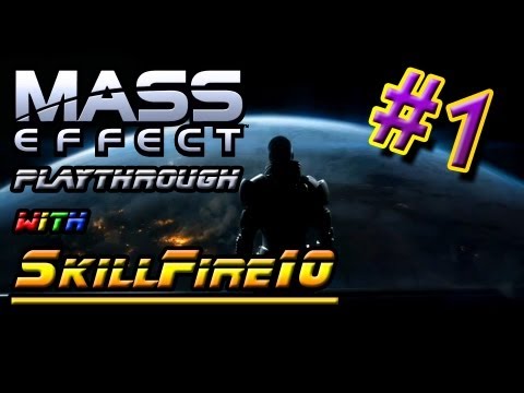 Mass Effect Trilogy Playthrough w/ SkillFire10 - Part 1: Daemon Shepard is Born
