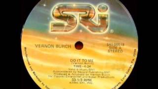Vernon Burch - Do It To Me