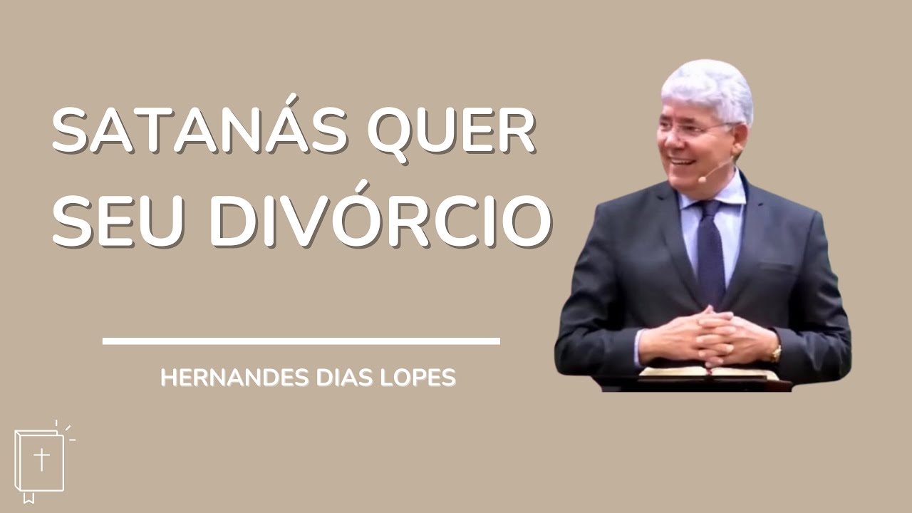 "Divórcio: o que Deus pensa pode surpreender você!" HERNADES DIAS LOPES