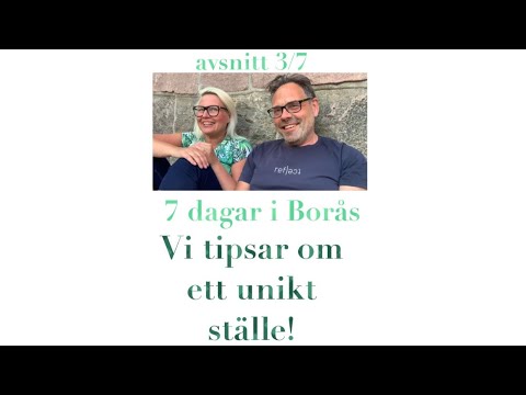 7 dagar i Borås. Avsnitt 3 av 7. Vi vågar säga att dagens makalösa plats är unik!
