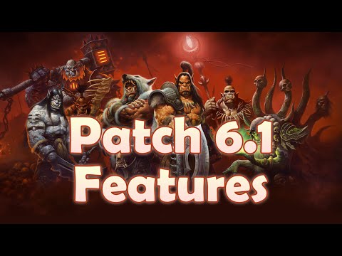 Warlords of Draenor Patch 6.1 Features