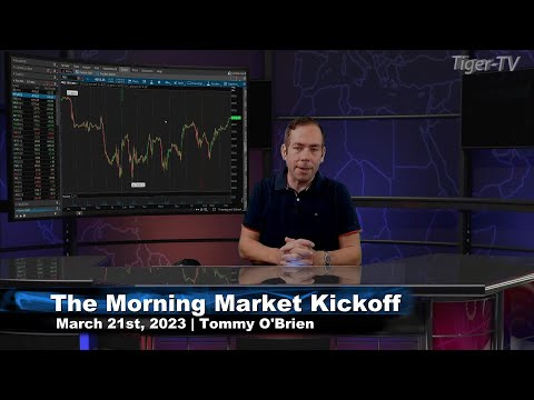 March 21st, The Morning Market Kickoff with Tommy O'Brien on TFNN - 2023