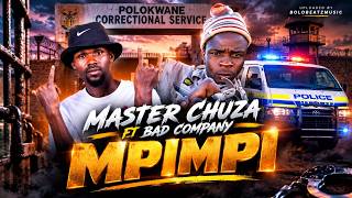 Download lagu MASTER CHUZA FT BAD COMPANY - MPIMPI mp3