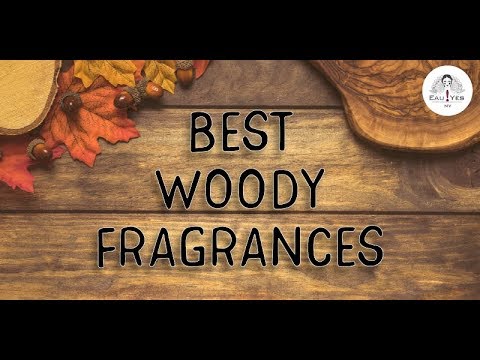 Review of Best 8 Woody Fragrances