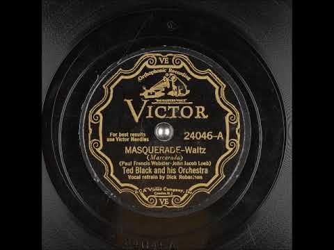 Masquerade (Mascarada) ~ Ted Black and His Orchestra with Dick Robertson (1932)