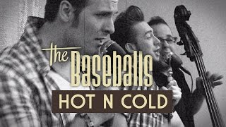 The Baseballs - Hot N Cold (official video)