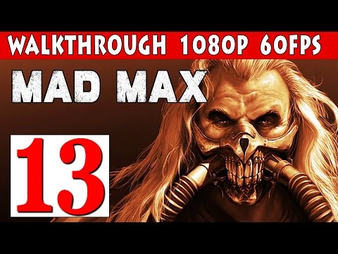 Mad Max PC Walkthrough Part 13 - Underdune 1080p 60fps PC/PS4/XBOX ONE