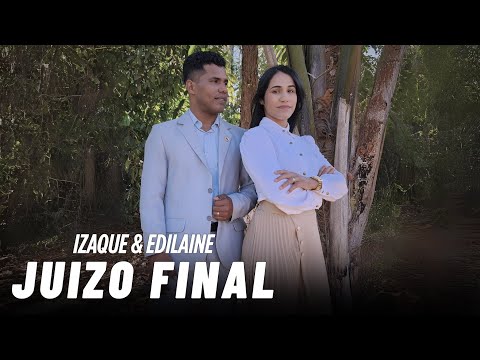 Izaque & Edilaine - Juízo Final ( Clipe Oficial )