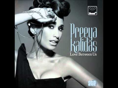 Preeya Kalidas- Love Between Us (Artful Remix)** First play on Dj Target 1Xtra**