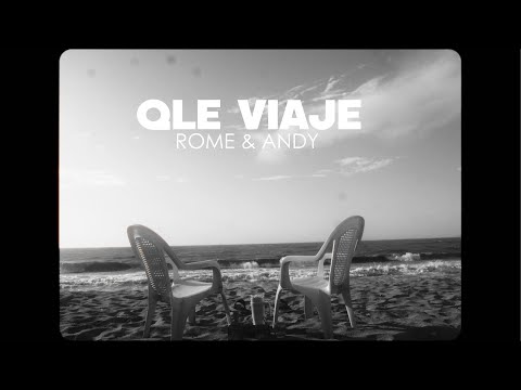Rome & Andy - Qle Viaje - (Quédate)