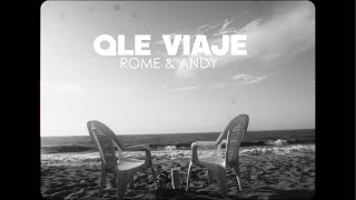 Rome &amp; Andy - Qle Viaje - (Quédate)