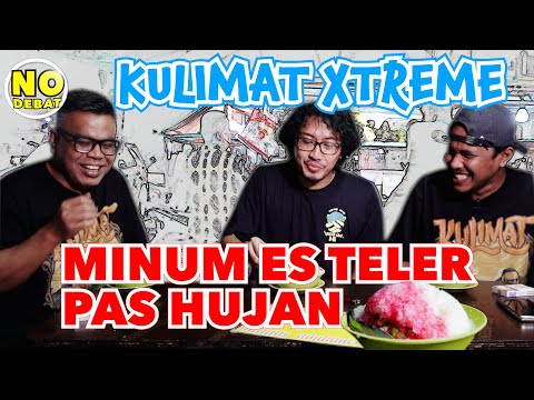 KULIMAT XTREME - MINUM ES TELER PAS UJAN