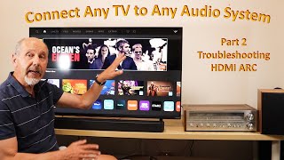 HDMI ARC Problems Solved!  Connect a TV to an Audio System for Non -Techies (part 2 of 4).