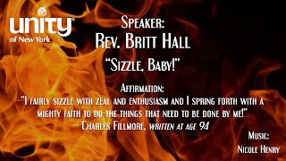 IGNITING OUR 12 POWERS SERIES  “Sizzle, Baby!” with Senior Minister Rev. Britt Hall