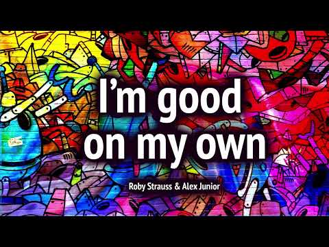 Roby Strauss & Alex Junior - I'm Good on My Own