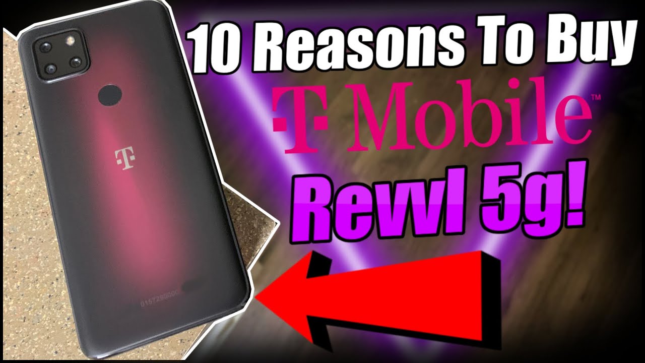 10 Reasons YOU Should Buy the T-Mobile Revvl 5G!