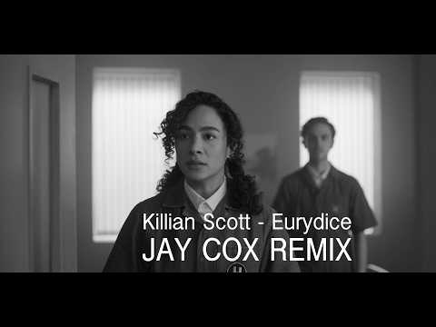 Killian Scott - Eurydice (Jay Cox Remix)