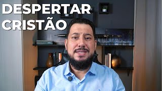 O Despertar Cristão que Você Precisa Conhecer Agora!