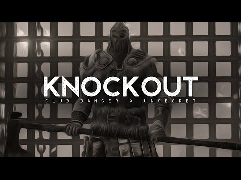 Knockout - Club Danger x UNSECRET (LYRICS)