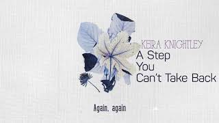 A STEP YOU CAN&#39;T TAKE BACK - KEIRA KNIGHTLEY | BEGIN AGAIN OST | LYRICS
