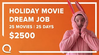 25 Movies, 25 Days, $2,500 | Holiday Movie DREAM JOB