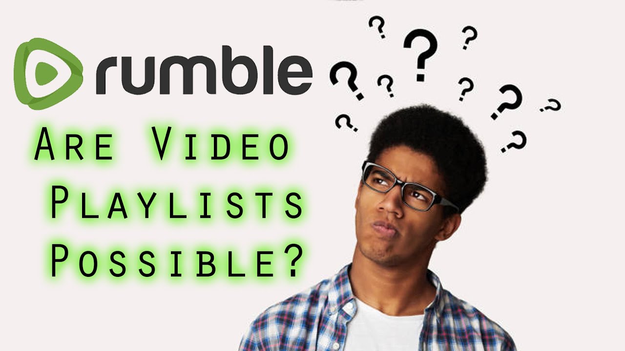 How to Create Video Playlist on Rumble? Are Playlists Possible on Rumble?