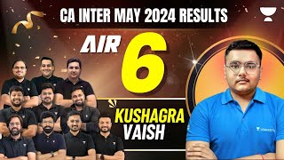 Kushagra Vaish AIR 6 | CA Intermediate Result 2024 Topper | LIVE