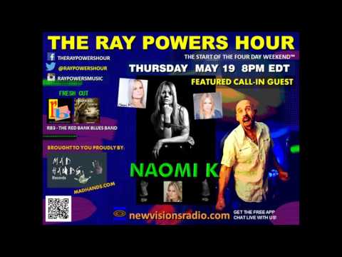 Naomi K - The Ray Powers Hour