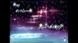 Roy Orbison - Raindrops