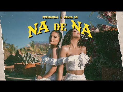 Fernanda & Kenia Os - Na de Na Remix (Official Video)