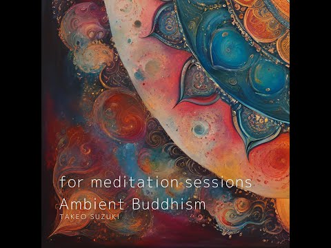 2.5H Ambient Buddhism Wybrana muzyka do sesji medytacyjnych Vol.13