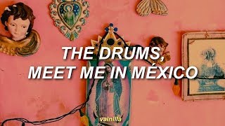 The Drums - Meet Me In Mexico // subtitulado