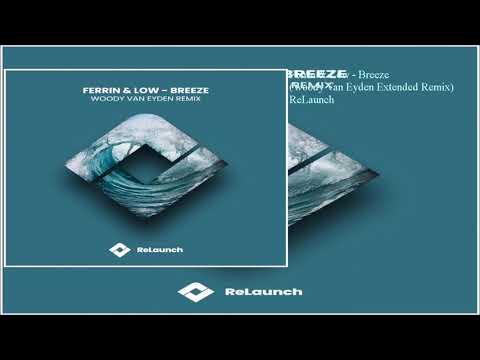 Ferrin & Low - Breeze (Woody Van Eyden Extended Remix)