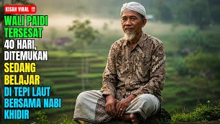 Download lagu Viral ‼️ Wali Paidi Tersesat 40 Hari, Ditemukan Sedang Belajar Ditepi Laut Bersama Nabi Khidir .. mp3