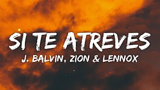 J. Balvin, Zion &amp; Lennox - Si Te Atreves (Letra/Lyrics)