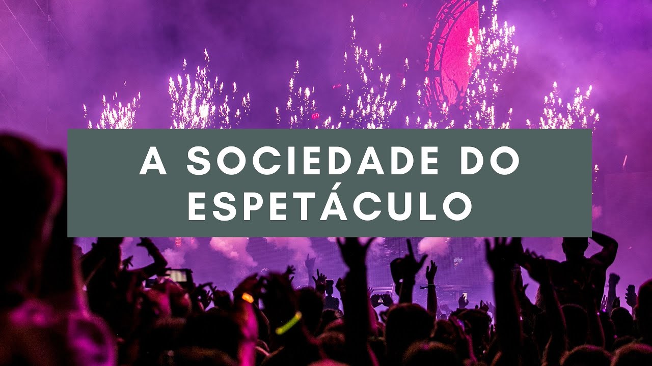 A sociedade do espetáculo