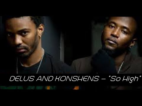DELUS and KONSHENS (Sojah) - "So High" - Pictorial w Lyrics (2009)