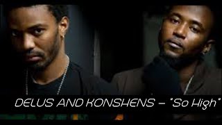 DELUS and KONSHENS (Sojah) - &quot;So High&quot; - Pictorial w Lyrics (2009)