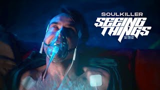 Seeing Things - Soulkiller (feat. Grapefruit Astronauts) (Offici