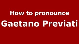 How to pronounce Gaetano Previati